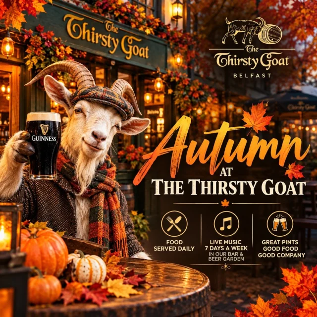🍂🐐 𝐀𝐔𝐓𝐔𝐌𝐍 𝐀𝐓 𝐓𝐇𝐄 𝐓𝐇𝐈𝐑𝐒𝐓𝐘 𝐆𝐎𝐀𝐓 𝐁𝐄𝐋𝐅𝐀𝐒𝐓 🍺🍁
𝐓𝐡𝐞 𝐥𝐞𝐚𝐯𝐞𝐬 𝐚𝐫𝐞 𝐟𝐚𝐥𝐥𝐢𝐧𝐠, 𝐭𝐡𝐞 𝐩𝐢𝐧𝐭𝐬 𝐚𝐫𝐞 𝐩𝐨𝐮𝐫𝐢𝐧𝐠 𝐚𝐧𝐝 𝐭𝐡𝐞𝐫𝐞’𝐬 𝐚𝐥𝐰𝐚𝐲𝐬 𝐚 𝐰𝐚𝐫𝐦 𝐰𝐞𝐥𝐜𝐨𝐦𝐞 𝐰𝐚𝐢𝐭𝐢𝐧𝐠 𝐚𝐭 𝐓𝐡𝐞 𝐓𝐡𝐢𝐫𝐬𝐭𝐲 𝐆𝐨𝐚𝐭! 🍂
🍴 𝐅𝐨𝐨𝐝 𝐬𝐞𝐫𝐯𝐞𝐝 𝐝𝐚𝐢𝐥𝐲
🎶 𝐋𝐢𝐯𝐞 𝐦𝐮𝐬𝐢𝐜 𝟕 𝐝𝐚𝐲𝐬 𝐚 𝐰𝐞𝐞𝐤 𝐢𝐧 𝐨𝐮𝐫 𝐁𝐚𝐫 & 𝐁𝐞𝐞𝐫 𝐆𝐚𝐫𝐝𝐞𝐧
🍺 𝐏𝐞𝐫𝐟𝐞𝐜𝐭 𝐩𝐢𝐧𝐭𝐬, 𝐠𝐫𝐞𝐚𝐭 𝐟𝐨𝐨𝐝 & 𝐞𝐯𝐞𝐧 𝐛𝐞𝐭𝐭𝐞𝐫 𝐜𝐫𝐚𝐢𝐜!
𝐆𝐞𝐭 𝐜𝐨𝐬𝐲, 𝐠𝐫𝐚𝐛 𝐚 𝐆𝐮𝐢𝐧𝐧𝐞𝐬𝐬 𝐚𝐧𝐝 𝐦𝐚𝐤𝐞 𝐓𝐡𝐞 𝐓𝐡𝐢𝐫𝐬𝐭𝐲 𝐆𝐨𝐚𝐭 𝐲𝐨𝐮𝐫 𝐠𝐨-𝐭𝐨 𝐬𝐩𝐨𝐭 𝐢𝐧 𝐁𝐞𝐥𝐟𝐚𝐬𝐭 𝐭𝐡𝐢𝐬 𝐀𝐮𝐭𝐮𝐦𝐧. 🐐🍺🍁
#𝐓𝐡𝐞𝐓𝐡𝐢𝐫𝐬𝐭𝐲𝐆𝐨𝐚𝐭𝐁𝐞𝐥𝐟𝐚𝐬𝐭 #𝐀𝐮𝐭𝐮𝐦𝐧𝐈𝐧𝐁𝐞𝐥𝐟𝐚𝐬𝐭 #𝐕𝐢𝐬𝐢𝐭𝐁𝐞𝐥𝐟𝐚𝐬𝐭 #𝐋𝐨𝐯𝐞𝐁𝐞𝐥𝐟𝐚𝐬𝐭 #𝐁𝐞𝐥𝐟𝐚𝐬𝐭𝐅𝐨𝐨𝐝 #𝐁𝐞𝐥𝐟𝐚𝐬𝐭𝐋𝐢𝐯𝐞𝐌𝐮𝐬𝐢𝐜 #𝐁𝐞𝐞𝐫𝐆𝐚𝐫𝐝𝐞𝐧 #𝐋𝐢𝐯𝐞𝐌𝐮𝐬𝐢𝐜𝐁𝐞𝐥𝐟𝐚𝐬𝐭 #𝐆𝐮𝐢𝐧𝐧𝐞𝐬𝐬 #𝐅𝐨𝐨𝐝𝐀𝐧𝐝𝐃𝐫𝐢𝐧𝐤 #𝐁𝐞𝐥𝐟𝐚𝐬𝐭𝐁𝐚𝐫𝐬 #𝐆𝐨𝐨𝐝𝐅𝐨𝐨𝐝𝐆𝐨𝐨𝐝𝐂𝐫𝐚𝐢𝐜